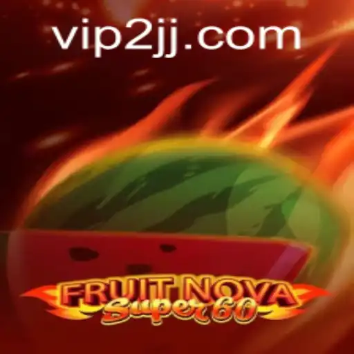 Exploring the Exciting World of FruitNovaSuper60 with 2JJ PH Login