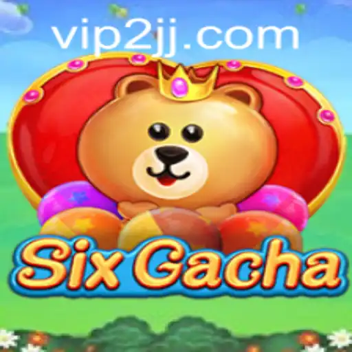 SixGacha: A Revolutionary Experience in Mobile Gaming